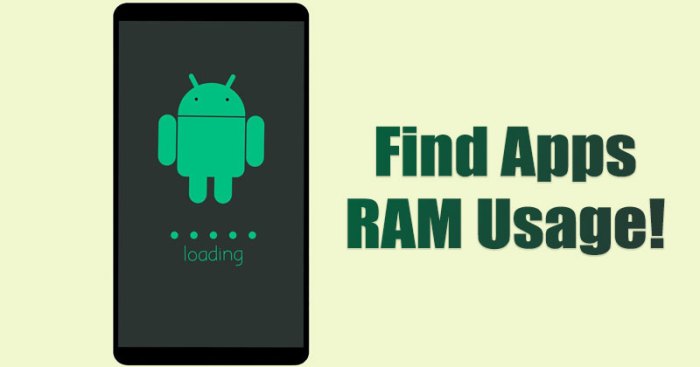 &icirc;How to Find&icirc; &icirc;Which Apps&icirc; &icirc;Are Using&icirc; &icirc;the Most&icirc; &icirc;Memory&icirc; on Android