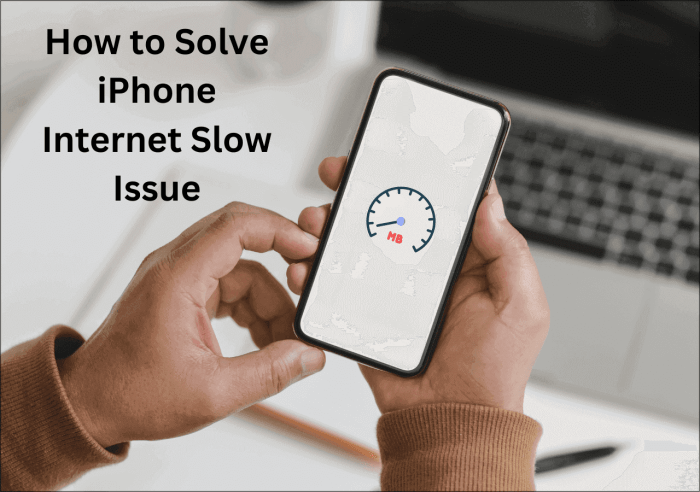 How to Fix &icirc;iPhone&icirc; Internet &icirc;Slow&icirc; in Various Ways - EaseUS